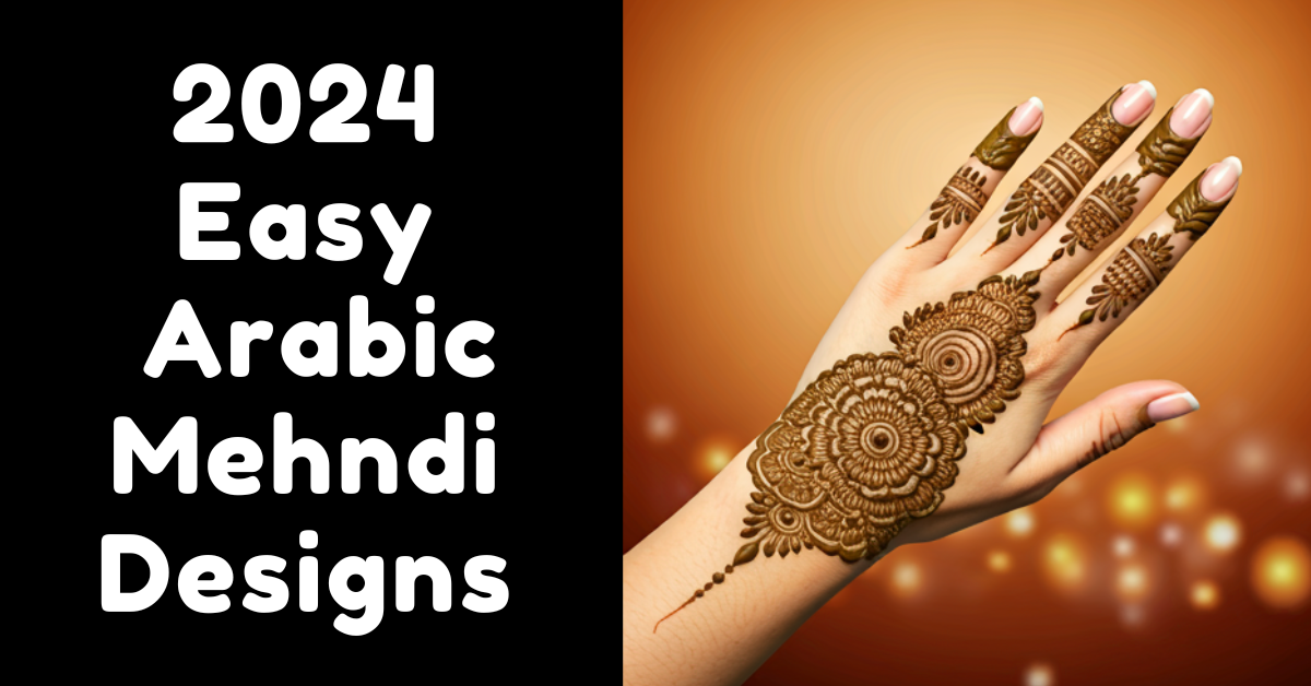 Easy Arabic Mehndi Designs 2024