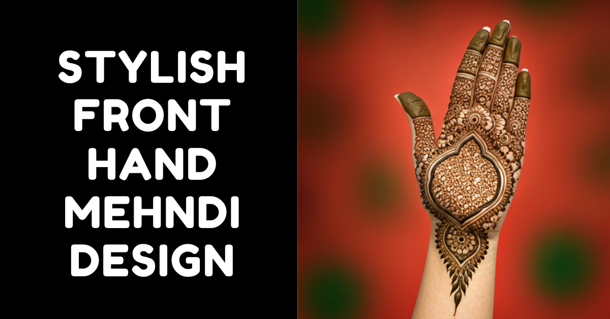 Stylish royal front hand mehndi design